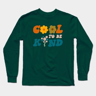 Cool To Be Kind Long Sleeve T-Shirt